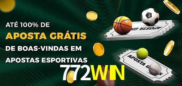 772WIN Ate 100% de Aposta Gratis