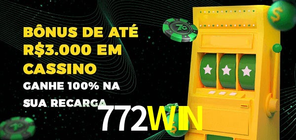772WIN melhor bônus de depósito